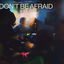 Cover Don't Be Afraid (feat. Jungle)