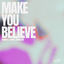 Cover Make You Believe