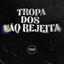 Cover Tropa dos não Rejeita
