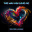 Cover The Way You Love Me