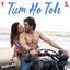 Cover Tum Ho Toh (From "Saiyaara")