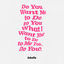 Cover Do You Want Me to Do to You What I Want You to Do to Me Too, Do You?