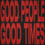 Cover GOOD PEOPLE GOOD TIMES