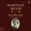 Cover Marcelle Meyer plays Rameau: Suites, Livre & Pièces