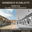 Cover Domenico Scarlatti: Complete Sonatas for Piano and for Harpsichord, Vol. 1