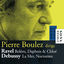 Cover Boulez dirige... Ravel & Debussy