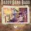 Cover Daddy Sang Bass
