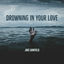 Cover Drowning In Your Love