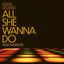 Cover All She Wanna Do
