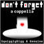 Cover Don't Forget (A Cappella)