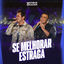 Cover Se Melhorar Estraga (Ao Vivo)