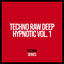 Cover Techno Deep Raw Hypnotic, Vol. 1