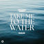 Cover Take Me To The Water