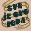 Cover SVE JE OVO IGRA