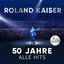 Cover Roland Kaiser - 50 Jahre. Alle Hits. Live