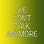 Cover We Dont Talk Anymore