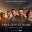 Cover This City Is Ours (Original Series Soundtrack)