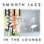 Cover Smooth Jazz in the Lounge