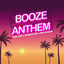 Cover Booze Anthem