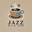 Cover Jazz With My Coffee
