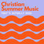 Cover Christian Summer Music (That's Actually Good)