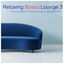 Cover Relaxing Bossa Lounge 3