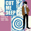 Cover Cut Me Deep: A Story Of Indie Pop 1985-1989