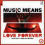 Cover Music Means Love Forever