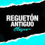 Cover REGUETON ANTIGUO - CLÁSICO