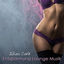 Cover Entspannung Lounge Musik - Ibiza Café: Sexy E-Gitarre Party Musik & Lounge Entspannungsmusik