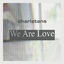 Cover We Are Love