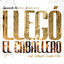 Cover Llegó El Caballero