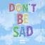 Cover Don't Be Sad