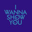 Cover I Wanna Show You