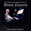 Cover Burt Bacharach and Steven Sater's Some Lovers (World Premiere Recording)