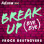 Cover Break Up Bye Bye (Frock Destroyers Version)