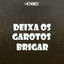 Cover DEIXA OS GAROTOS BRIGAR BEAT SÉRIE GOLD
