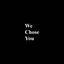 Cover We Chose You