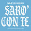 Cover SARÒ CON TE (feat. MV Killa, Yung Snapp, Lele Blade, Vale Lambo) (Original Soundtrack)