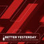 Cover Better Yesterday (Feat. Yolanda Mutesasira EGGSTA Remix)