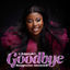 Cover Goodbye (Amapiano Remixes)