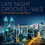 Cover Late Night Grooves, Vol. 3 – Cosmopolitan Lounge Music