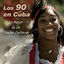 Cover Los 90 en Cuba