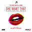 Cover She Want That (feat. Rick Ross & Elijah Blake) (Sing For Me Remix) - Single