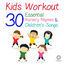 Cover Kids Workout: 30 Essential Nursery Rhymes & Children's Songs to Get You Dancing and Clapping Your Hands!