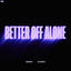Cover Better Off Alone