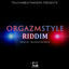 Cover Orgazmstyle Riddim