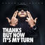 Cover Thanks But Now It's My Turn