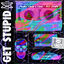 Cover Get Stupid