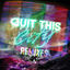Cover Quit This City (Remixes)